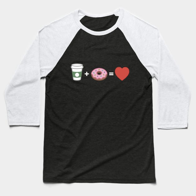 Coffee and Donuts Equals Love Baseball T-Shirt by MedleyDesigns67